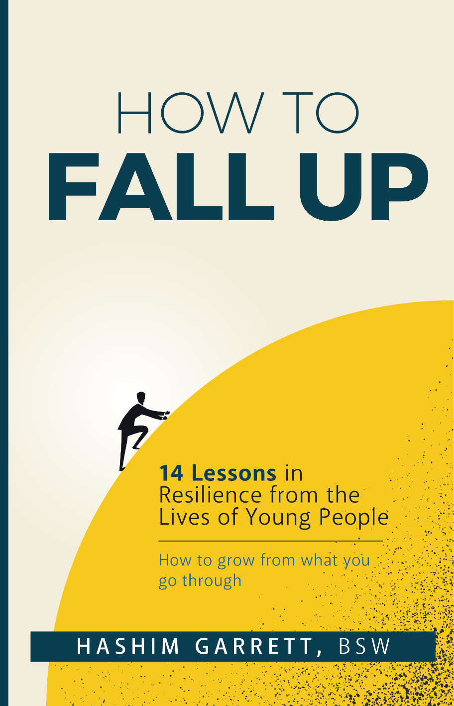 How to Fall Up: 14 Lessons in Resilience from the Lives of Young People — book cover by Hashim Garrett